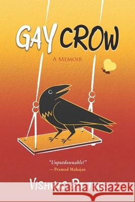 Gay Crow: A Memoir Vishwas Pethe 9780578941295 Vishwas Pethe