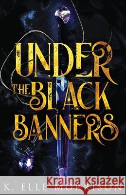 Under The Black Banners K. Elle Morrison 9780578943305 Kathryne Lucas-Morrison