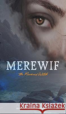 Merewif: the Mermaid Witch Amanda Adam Mariah Durst 9780578944029 Amanda Adam