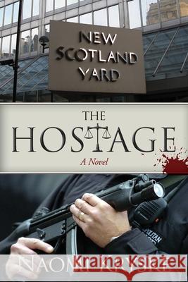 The Hostage Naomi M. Kryske 9780578944548 Yfh Leadership Prog DBA Homeport Publishing