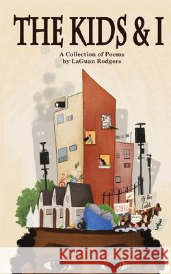 The Kids & I Laguan Rodgers Nicky So 9780578944968 Laguan R Rodgers