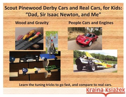Scout Pinewood Derby Cars and Real Cars, for Kids: Dad, Sir Isaac Newton, and Me Court E Rossman 9780578945040 Personal