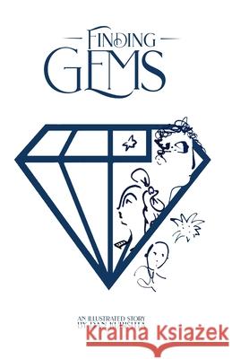 Finding Gems: An Illustrated Story Dan Kubishta 9780578945279 Green Publishing