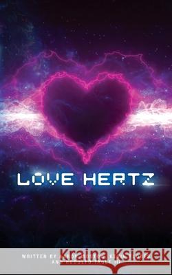 Love Hertz Kevin Flores, Rodolfo Tagle, III, Aaron Mostow 9780578946917 Love Hertz LLC