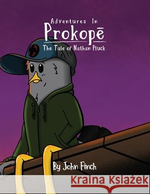 The Tale of Nathan Pluck: Adventures in Prokopé John Timothy Finch 9780578951133