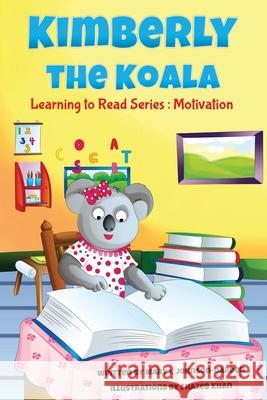 Kimberly (the) Koala Book Series: Motivation Mary Johnson-Darden Shazeb Kahn 9780578951591 Childcare