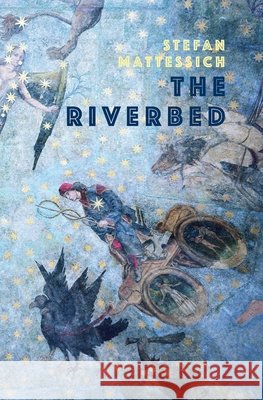 The Riverbed Stefan Mattessich 9780578951799 Atopon Books