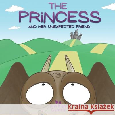 The Princess and Her Unexpected Friend Jeremy Wells Amber Clark 9780578951898
