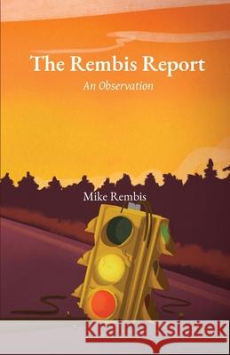 The Rembis Report: An Observation Mike Rembis 9780578952123