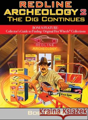Redline Archeology 2: The Dig Continues Young, Bob 9780578953021 Redlines Rock Publishing