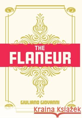 The Flaneur Giuliano Giovanni 9780578953755 Flaneur