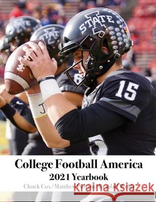 College Football America 2021 Yearbook Kendall Webb Chuck Cox Matthew Postins 9780578955001