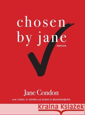 Chosen By Jane Jane Condon Carol Grimes Susan Brandenburg 9780578955988