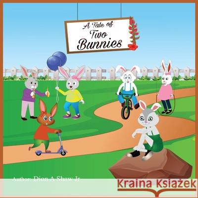 A Tale Of Two Bunnies Dion A., Jr. Shaw 9780578957555 R. R. Bowker