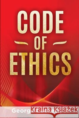 Code of Ethics George Luckett 9780578960012 George Luckett Jr