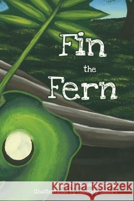 Fin the Fern Samantha Cruz Cassidy Gabert 9780578960562 Valleytap Village Press