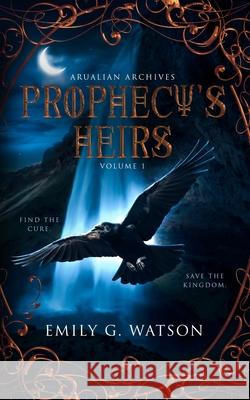 Prophecy's Heirs Emily G. Watson 9780578960753 Thistlebound Books