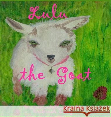 Lulu the Goat Kristie Zweig Kristie Zweig 9780578963372 Kristie A. Zweig