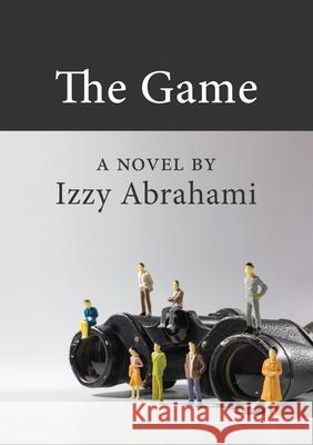 The Game Izzy Abrahami Rick Schober 9780578964317 Tough Poets Press