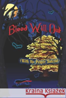 Blood Will Out: (With the Proper Solvent) Lauren Stoker 9780578964331