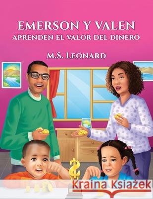 Emerson y Valen Aprenden el Valor del Dinero M. S. Leonard 9780578964560 Myrnaknows, Inc.
