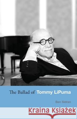 The Ballad of Tommy LiPuma Ben Sidran 9780578964973 Nardis Books