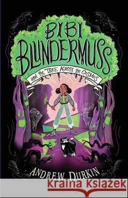 Bibi Blundermuss and the Tree Across the Cosmos Andrew Durkin 9780578972060 Yellow Bike Press, LLC