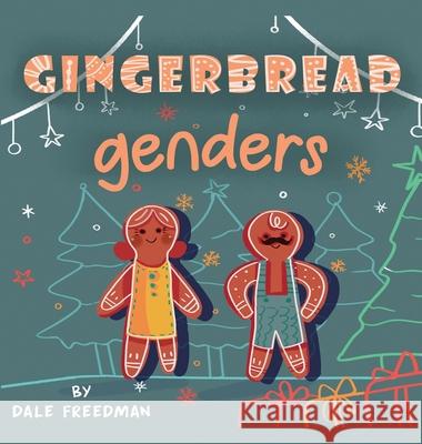 Gingerbread Genders Dale Freedman 9780578972183 Dale Freedman