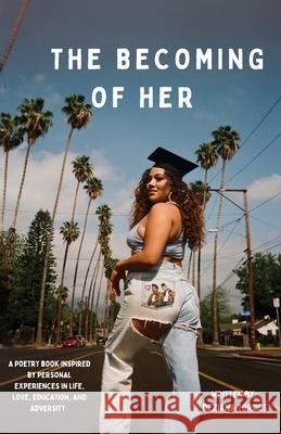The Becoming of Her Deziana Torres 9780578972336 Deziana Torres