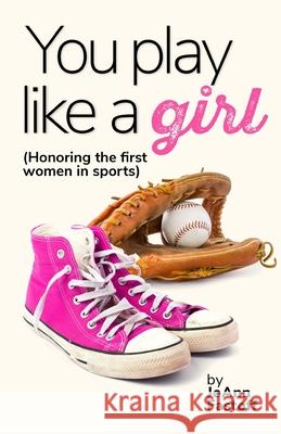 You Play Like A Girl Joann Fastoff Paul Ruane 9780578974880 Joann Fastoff