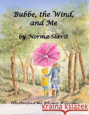 Bubbe, the Wind, and Me Norma Slavit 9780578976556 Norma Slavit