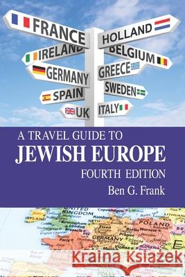 A Travel Guide to Jewish Europe Ben G. Frank 9780578977157 Amazon/Kindle Direct Publishing