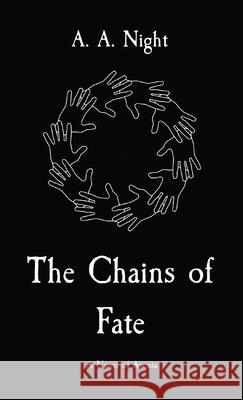 The Chains of Fate Night, A. a. 9780578978109 A.A. Night