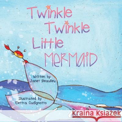 Twinkle Twinkle Little Mermaid Janet Beaulieu Elettra Cudignotto 9780578979236