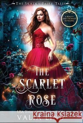 The Scarlet Rose Valia Lind 9780578980492 Skazka Press