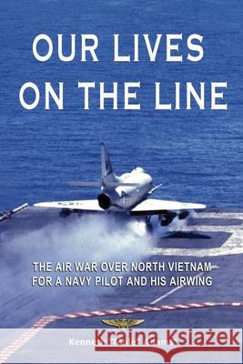 Our Lives On the Line Kenneth Adams 9780578980829 Kenneth Adams