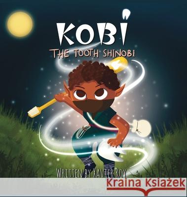 Kobi the Tooth Shinobi Xavier Roy Cetonia Weston-Roy Qorina Prameswari 9780578982908