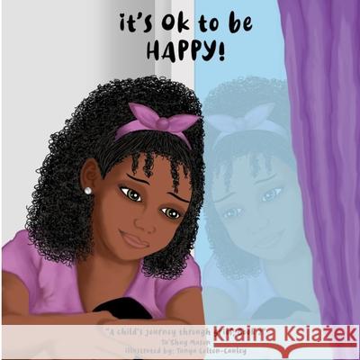 It's Ok To Be Happy! Ta'shay Mason, Tanya Cauley 9780578984155 Belshay House LLC