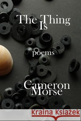 The Thing Is Cameron Morse 9780578984575 Cameron Spencer Henson Morse