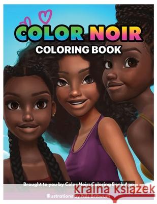 Color Noir: A Coloring Book Celebrating Black Culture Muoyo Okome, Nicaila Okome 9780578984889 Mega Rock, LLC
