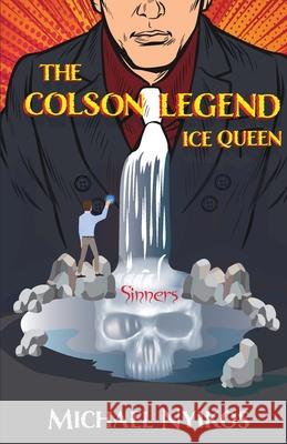 The Colson Legend: Ice Queen Michael Nyikos Lainey Rothschild 9780578985008 Kose Ventures