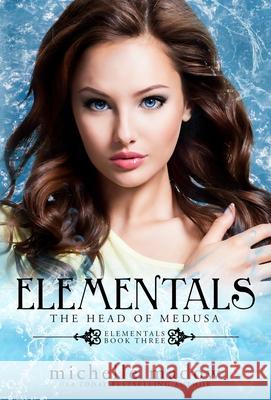 Elementals 3: The Head of Medusa Michelle Madow 9780578988580 Dreamscape Publishing