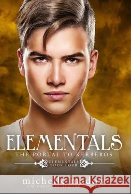 Elementals 4: The Portal to Kerberos Michelle Madow 9780578988597 Dreamscape Publishing