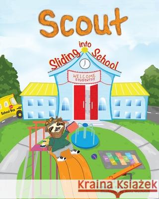 Scout Sliding into School Brenda Finger Anna Wochnick 9780578989310 Brenda Finger