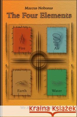 The Four Elements: We Are Earth Mother Marcus Nobreus, Skyler Kenny 9780578989334 Nobreus Publishing