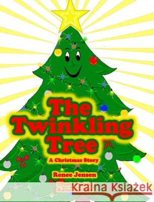 The Twinkling Tree Renee Jensen 9780578991191 Renee M. Jensen