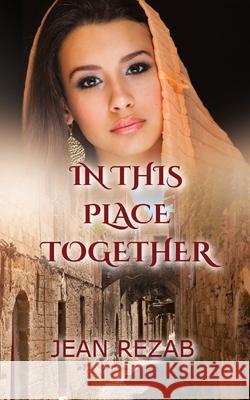 In This Place Together Jean Rezab 9780578991399 Mary Schmitz