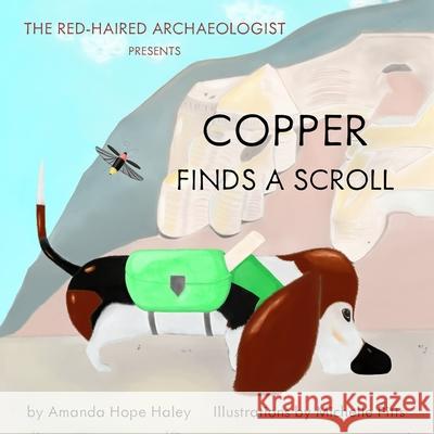 Copper Finds a Scroll Amanda Hope Haley Michelle Pitts 9780578991924 Red-Haired Archaeologist