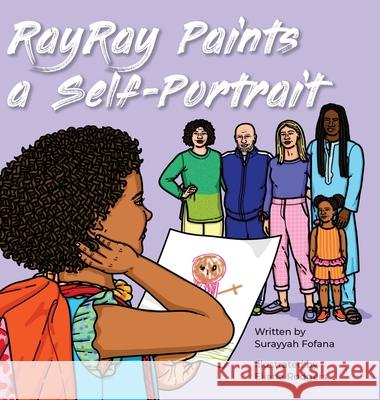 RayRay Paints a Self Portrait Surayyah Fofana Eliana Rodgers 9780578993935 Larue PR LLC