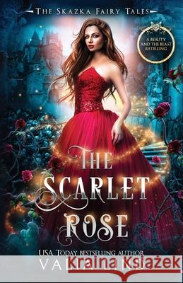 The Scarlet Rose Valia Lind 9780578998466 Skazka Press
